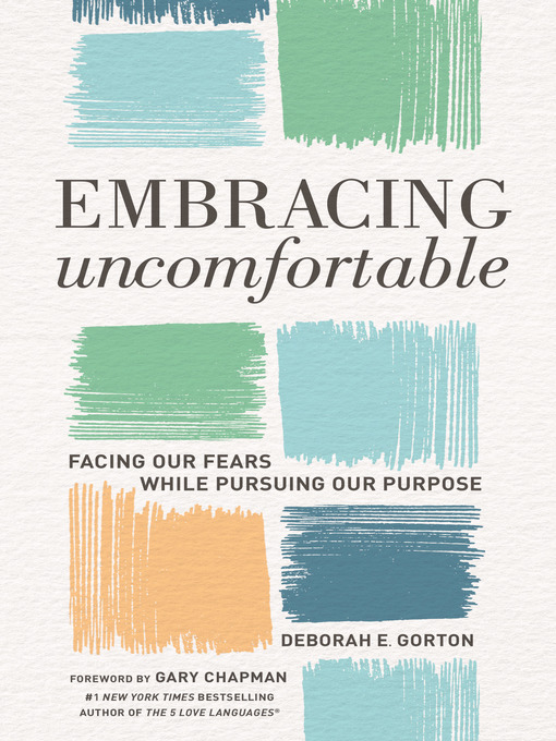 Title details for Embracing Uncomfortable by Deborah E. Gorton, PhD - Available